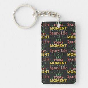 Porte-clés Aujourd'hui Moment, la vie étincelante