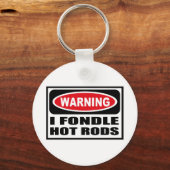 Porte-clés Avertissement I FONDLE HODS RODS Porte - clé (Recto)