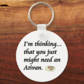 Porte-clés Avez-vous besoin d'un Ativan ? (Recto)