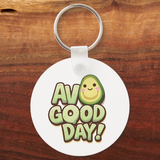 Porte-clés Avo Good Day – Cute Avocado Pun Keychain (Recto)