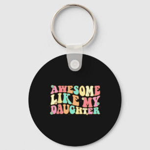 Porte-clés Awesome Comme Ma Fille Chemise Hommes Drôle Pères