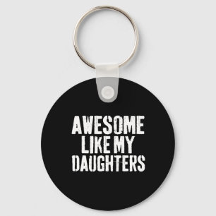 Porte-clés Awesome Comme Mes Filles Chemise Drôle Hommes Drôl
