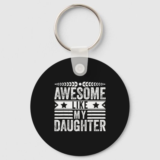 Porte-clés Awesome Like My Daughter Fathers Day Men Funny Say (Recto)