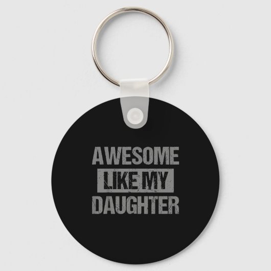 Porte-clés Awesome Like My Daughter For Dad Men Funny Fathers (Recto)