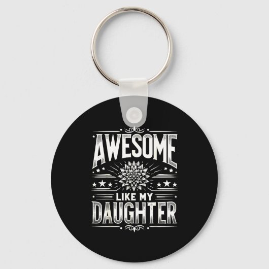 Porte-clés Awesome Like My Daughter For Dad Men Funny Fathers (Recto)