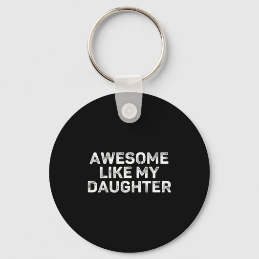 Porte-clés Awesome Like My Daughter For Dad Men Funny Fathers (Recto)