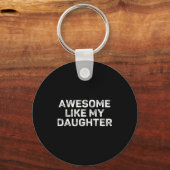 Porte-clés Awesome Like My Daughter For Dad Men Funny Fathers (Recto)