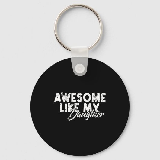 Porte-clés Awesome Like My Daughter For Dad Men Funny Fathers (Recto)