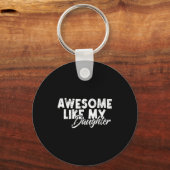 Porte-clés Awesome Like My Daughter For Dad Men Funny Fathers (Recto)