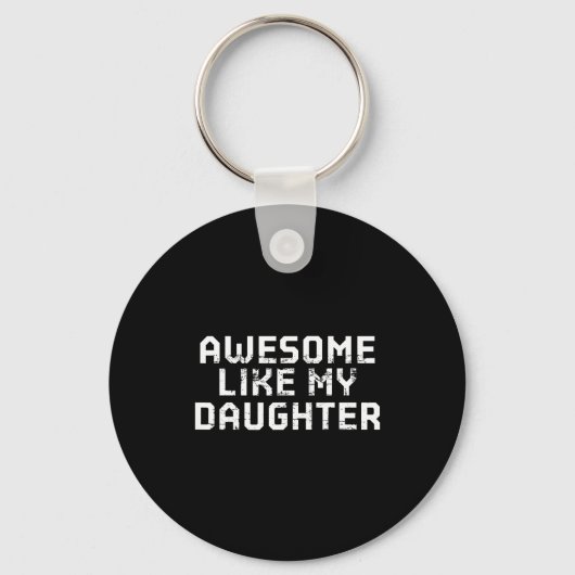 Porte-clés Awesome Like My Daughter For Dad Men Funny Fathers (Recto)