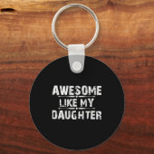 Porte-clés Awesome Like My Daughter For Dad Men Funny Fathers (Recto)