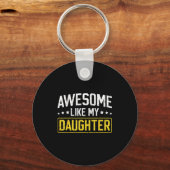 Porte-clés Awesome Like My Daughter Funny Dad Daddy Papa Mom  (Recto)