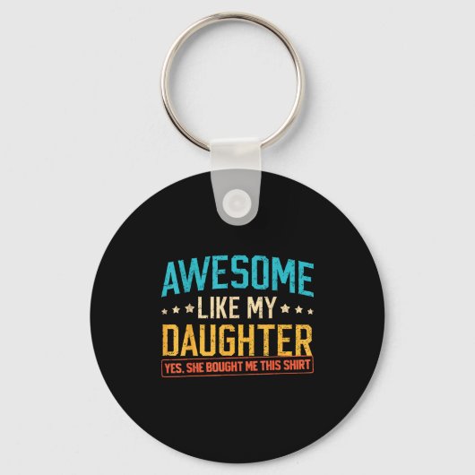 Porte-clés Awesome Like My Daughter Funny Dad Daddy Papa Mom  (Recto)