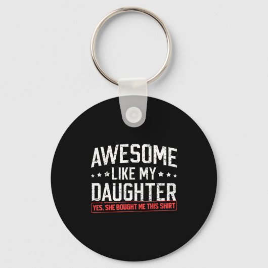 Porte-clés Awesome Like My Daughter Funny Dad Daddy Papa Mom  (Recto)