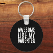 Porte-clés Awesome Like My Daughter Funny Men Dad Fathers Day (Recto)