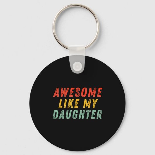Porte-clés Awesome Like My Daughter Men Funny Fathers Day Dad (Recto)