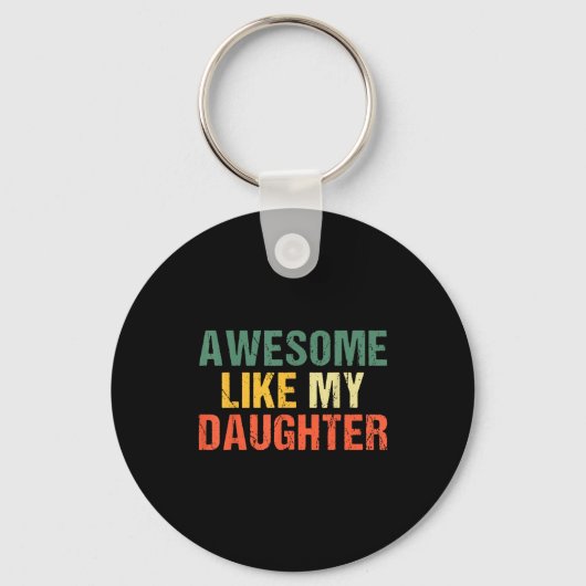 Porte-clés Awesome Like My Daughter Shirt Funny Men Dad Fathe (Recto)
