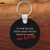 Porte-clés Bacon A Rose par tout autre nom (Recto)