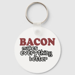 Porte-clés bacon makes everything better