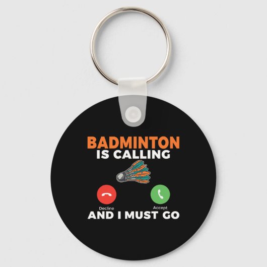 Porte-clés Badminton Appelle Et Je Dois Aller Badminton (Recto)