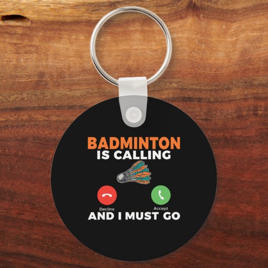 Porte-clés Badminton Appelle Et Je Dois Aller Badminton (Recto)