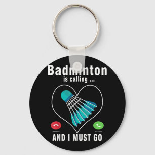 Porte-clés Badminton Appelle Et Je Dois Aller Drôle Badminton