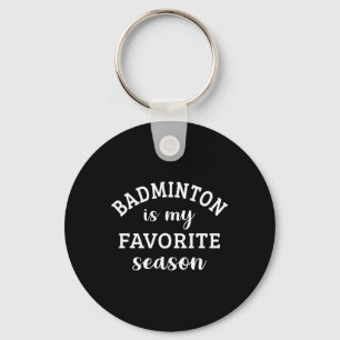 Porte-clés Badminton Est Ma Saison Favorite Racquet Sport Lov
