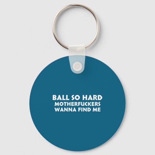 Porte-clés Ball So Hard Motherforers W Find Me Funny Quote  (Recto)