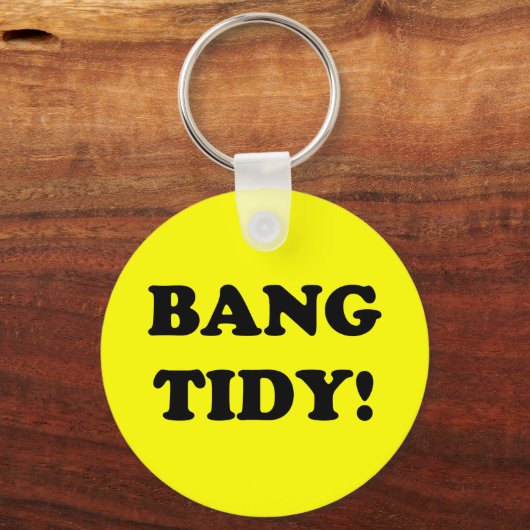 PORTE-CLÉS ‘BANG TIDY ! ’ (Recto)