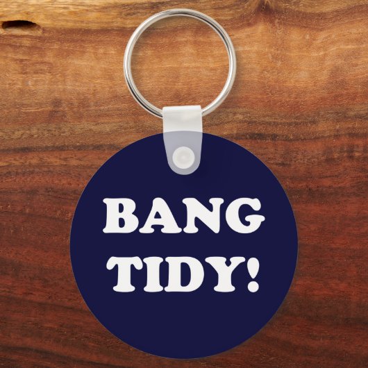 PORTE-CLÉS ‘BANG TIDY ! ’ (Recto)