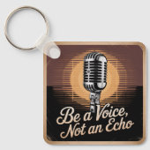 Porte-clés Be A Voice, Not An Echo (Recto)