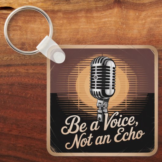Porte-clés Be A Voice, Not An Echo (Recto)