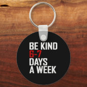 Porte-clés Be Kind 6-7 Days A Week Funny Six Seven Meme (Recto)