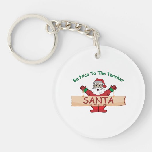 Porte-clés Be Nice To The Teacher, Santa Is Watching (Devant)