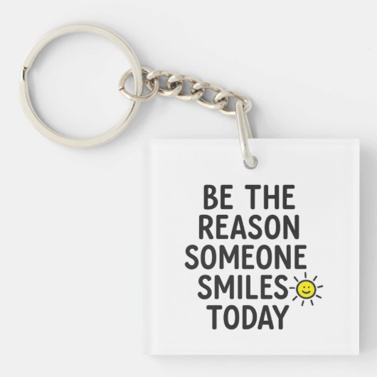 Porte-clés Be the Reason Someone Smiles Positive Message  (Devant)