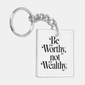 Porte-clés "Be Worthy, not Wealthy" - Typographie motivation (Devant gauche)