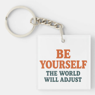 Porte-clés Be Yourself – The World Will Adjust