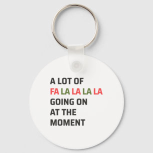 Porte-clés Beaucoup De Fa La La La Se Déroule En Ce Moment Ch