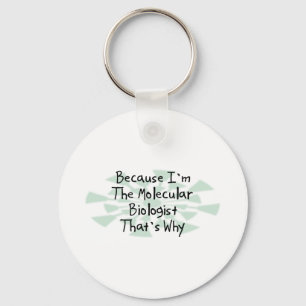Porte-clés Because I'm the Molecular Biologist