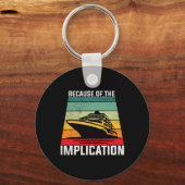 Porte-clés Because Of The Implication Traveler Boating Cruise (Recto)