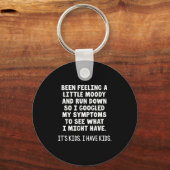 Porte-clés Been Feeling A Little Moody Run Down So I Googled (Recto)