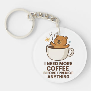 Porte-clés Besoin de café avant de prédire quoi que ce soit J