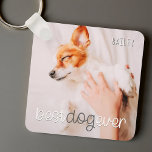 Porte-clés Best Dog Ever Modern Playful Simple Chic Pet Photo<br><div class="desc">This simple and classic design is composed of serif typography and add a custom photo of your pet.</div>