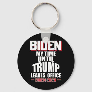 Porte-clés Biden Mon Temps Jusqu'à ce que Trump Quitte ses Fo