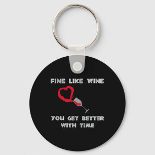 Porte-clés Bien comme le vin, vous vous améliorez avec le tem
