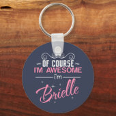 Porte-clés Bien sûr que je suis génial Je suis Brielle nom (Recto)