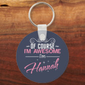 Porte-clés Bien sûr que je suis génial Je suis Hannah (Recto)