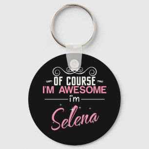 Porte-clés Bien sûr que je suis génial Je suis Selena nom