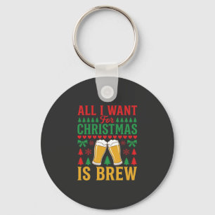 Porte-clés Bières de Noël Tout ce que je veux c'est brasser