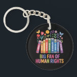 Porte-clés Big Fan Of Human Rights<br><div class="desc">Big Fan Of Human Rights</div>